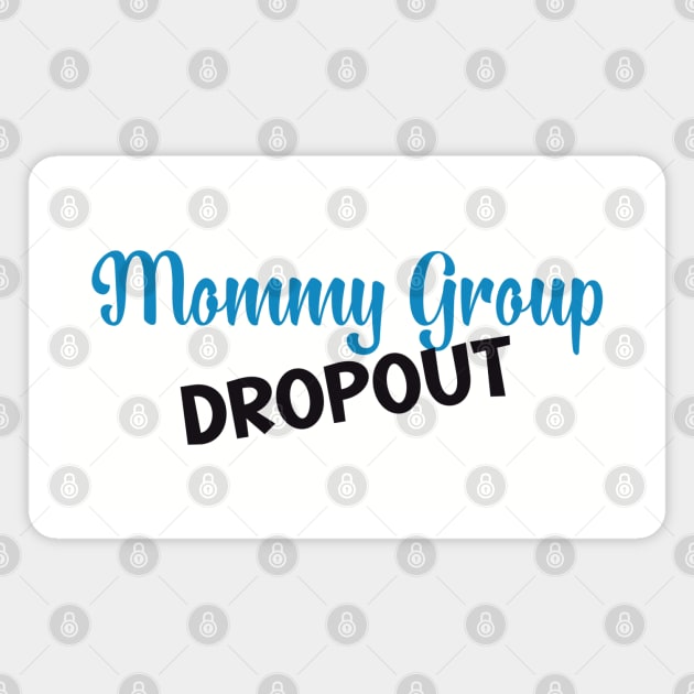 Mommy Group Dropout Magnet by Cositas de Cassie